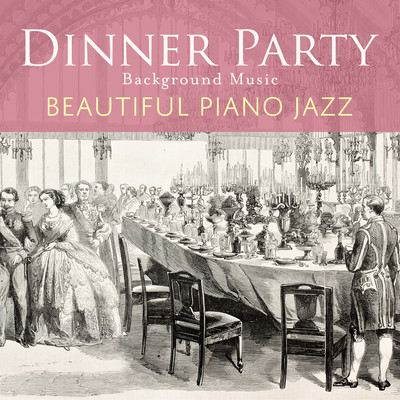 アルバム/Dinner Party Background Music - Beautiful Piano Jazz/Relaxing Piano Crew