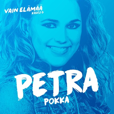 シングル/Pokka (Vain elamaa kausi 6)/Petra