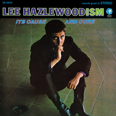 Lee Hazlewoodism: It's Cause And Cure (Expanded Edition)/リー・ヘイゼルウッド