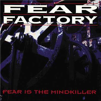 アルバム/Fear Is The Mind Killer/Fear Factory