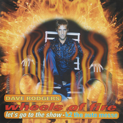 WHEELS OF FIRE ／ LET'S GO TO THE SHOW (Original ABEATC 12” master)/DAVE RODGERS