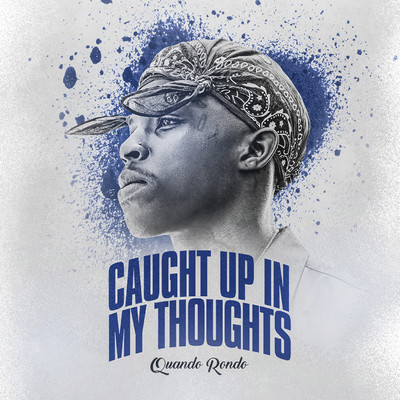Caught Up In My Thoughts/Quando Rondo