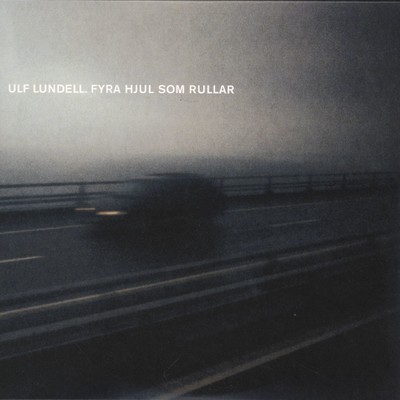 アルバム/Fyra hjul som rullar/Ulf Lundell
