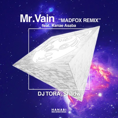 アルバム/Mr.Vain feat. Kanae Asaba (MADFOX REMIX)/DJ TORA & Shadw