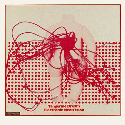 アルバム/Electronic Meditation/Tangerine Dream