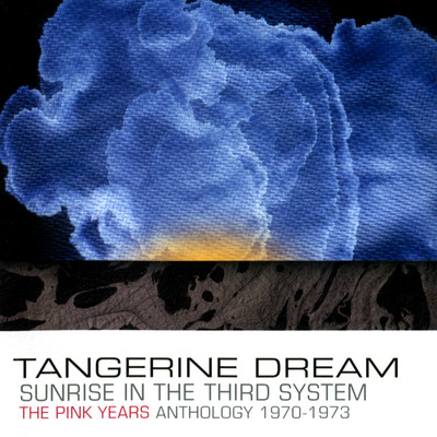 アルバム/Sunrise in the Third System - The Pink Years Anthology : 1970-1973/Tangerine Dream