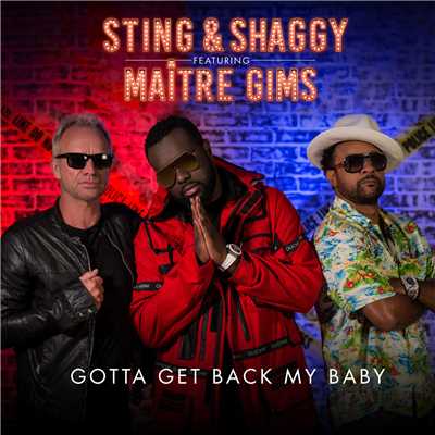シングル/Gotta Get Back My Baby (featuring Maitre Gims／Maitre Gims Version)/スティング／シャギー