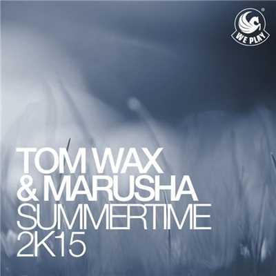 Summertime 2k15/Marusha／Tom Wax