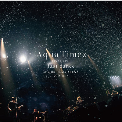 アルバム/Aqua Timez FINAL LIVE 「last dance」/Aqua Timez