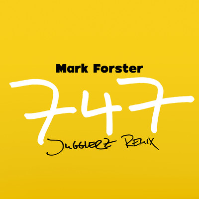 シングル/747 (Jugglerz Remix)/Mark Forster