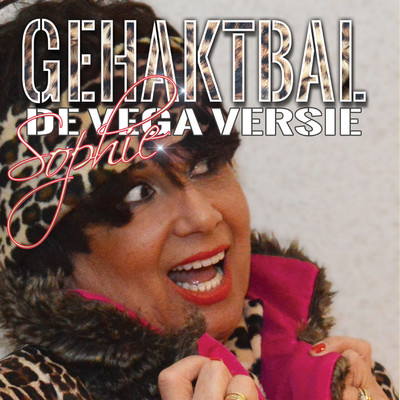 シングル/Gehaktbal De Vega Versie/Sophie