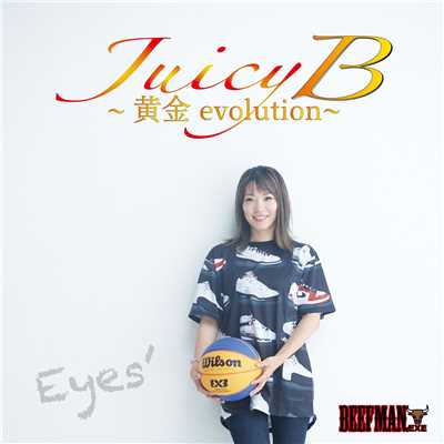シングル/Juicy B 〜黄金 evolution〜/Eyes'