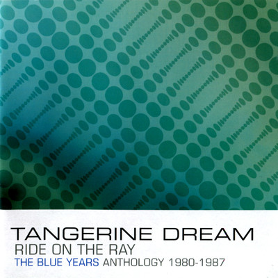 アルバム/Ride on the Ray - The Blue Years Anthology : 1980-1987/Tangerine Dream