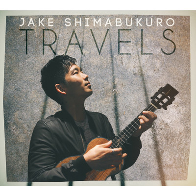 トラベルズ/Jake Shimabukuro