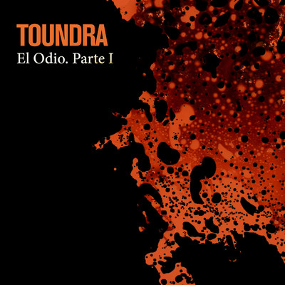 シングル/El Odio. Parte I/Toundra