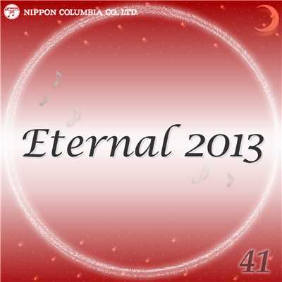 Eternal 2013 41/オルゴール