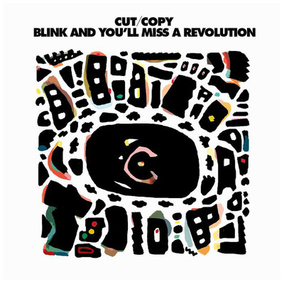 アルバム/Blink And You'll Miss A Revolution/カット・コピー