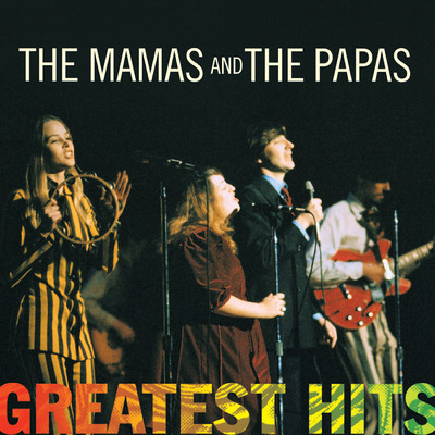 アルバム/Greatest Hits: The Mamas & The Papas/ママス&パパス