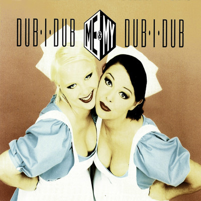 シングル/Dub-I-Dub (Boomin' Club Remix)/Me & My