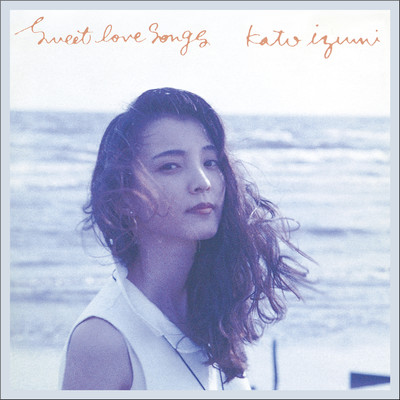 アルバム/Sweet Love Songs+【Remastered】/加藤いづみ