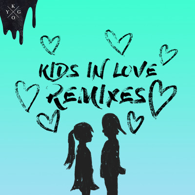 アルバム/Kids in Love (Remixes)/Kygo