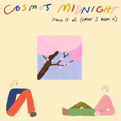 シングル/Have It All (Omar S Remix) feat.Age.Sex.Location/Cosmo's Midnight
