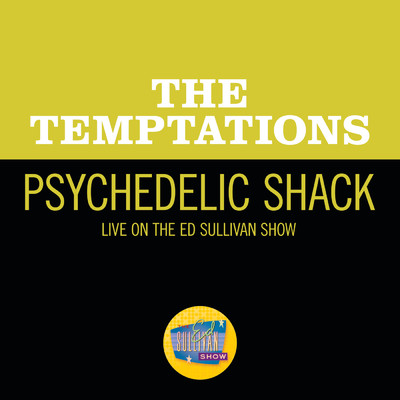 Psychedelic Shack (Live On The Ed Sullivan Show, April 5, 1970)/ザ・テンプテーションズ