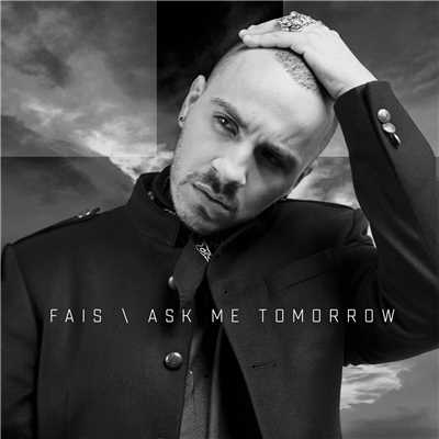 シングル/Ask Me Tomorrow/FAIS