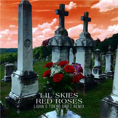 Red Roses (LIOHN's Tokyo Drift Remix)/Lil Skies