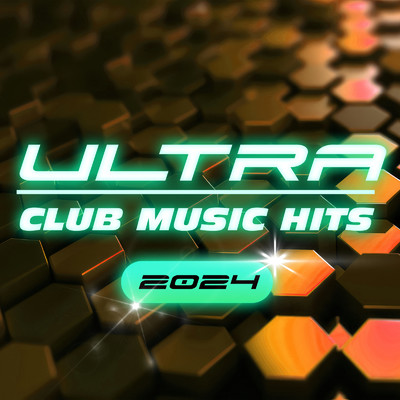アルバム/ULTRA CLUB MUSIC HITS 2024/Various Artists