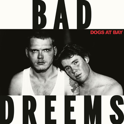 アルバム/Dogs At Bay (Explicit)/Bad／／Dreems