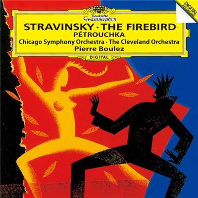 ストラヴィンスキー:バレエ《火の鳥》、バレエ《ペトルーシュカ》/ピエール・ブーレーズ／クリーヴランド管弦楽団／シカゴ交響楽団