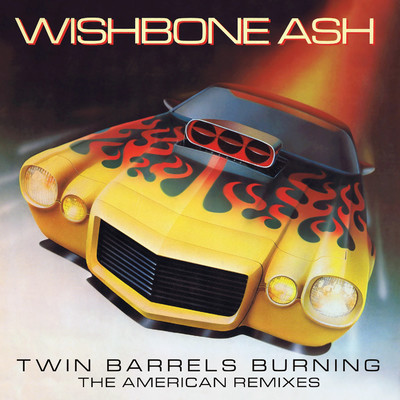 アルバム/Twin Barrels Burning: The American Remixes/Wishbone Ash