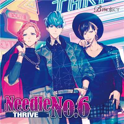 アルバム/B-PROJECT「Needle No.6」/THRIVE(cv.豊永利行、花江夏樹、加藤和樹)