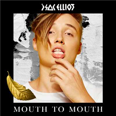 Mouth to Mouth/Isac Elliot
