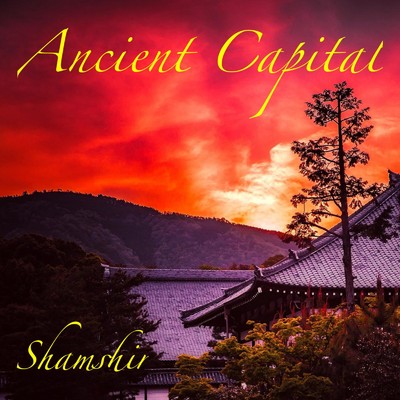 アルバム/Ancient Capital/Shamshir