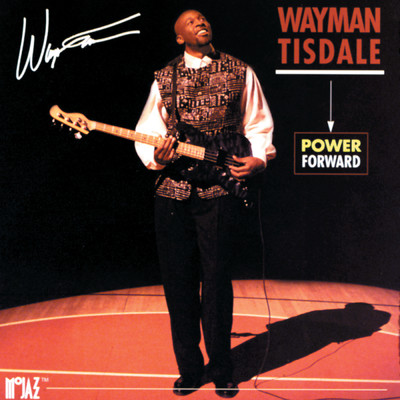 アルバム/パワー・フォワード/Wayman Tisdale