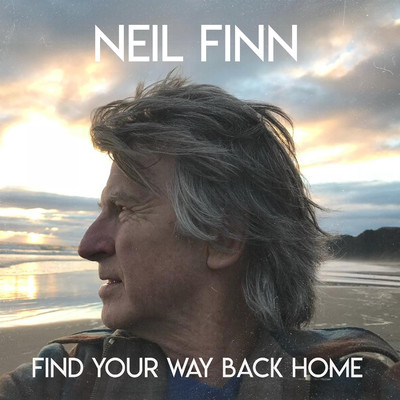 Find Your Way Back Home (feat. Stevie Nicks & Christine McVie)/Neil Finn