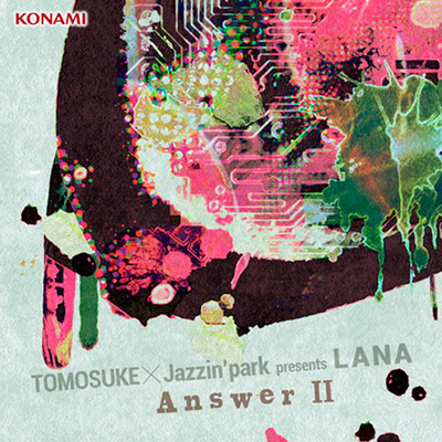シングル/LANA - Answer II-/TOMOSUKE×Jazzin'park