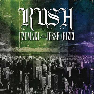 RUSH/UZUMAKI feat. JESSE(RIZE)