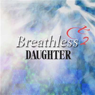 Breathless Plus 2/DAUGHTER