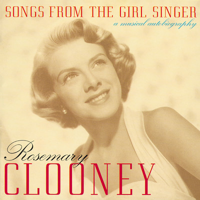 アルバム/Songs From The Girl Singer: A Musical Autobiography/ローズマリー・クルーニー