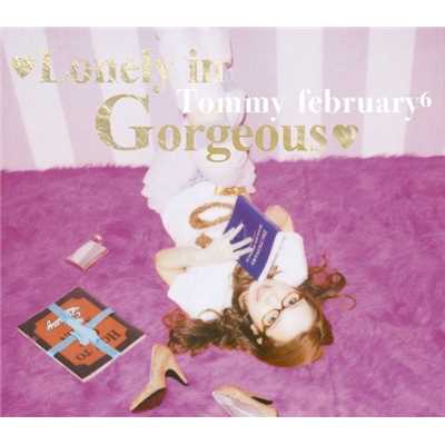 シングル/Lonely in Gorgeous (instrumental)/Tommy february6