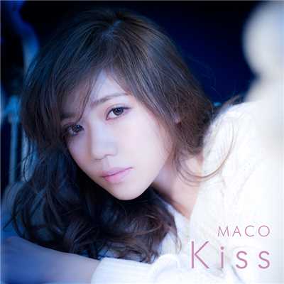 シングル/Kiss/MACO