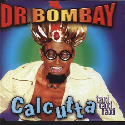 シングル/Calcutta (Taxi, Taxi, Taxi) [Alternative Mix]/Dr Bombay