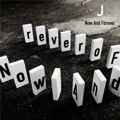Now And Forever/J