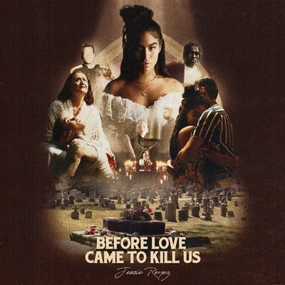 アルバム/BEFORE LOVE CAME TO KILL US+ (Explicit)/ジェシー・レイエズ