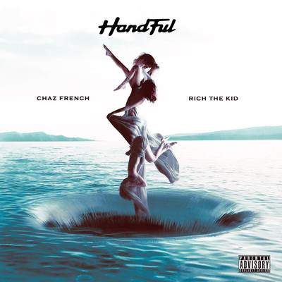 シングル/Handful (Explicit) (featuring Rich The Kid)/Chaz French