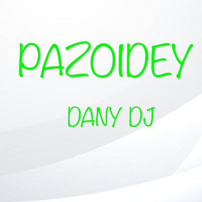 シングル/Pazoidey/Dany Dj
