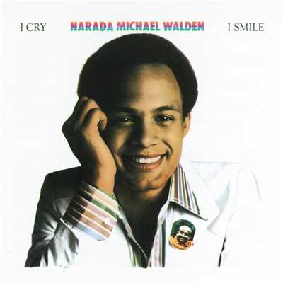 アルバム/I Cry, I Smile/Narada Michael Walden